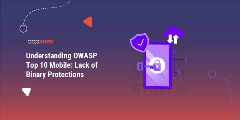 Understanding OWASP Top 10 Mobile: Lack of Binary Protections