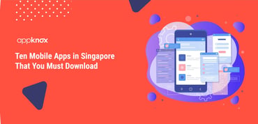 Ten Mobile Apps in Singapore That You Must Download