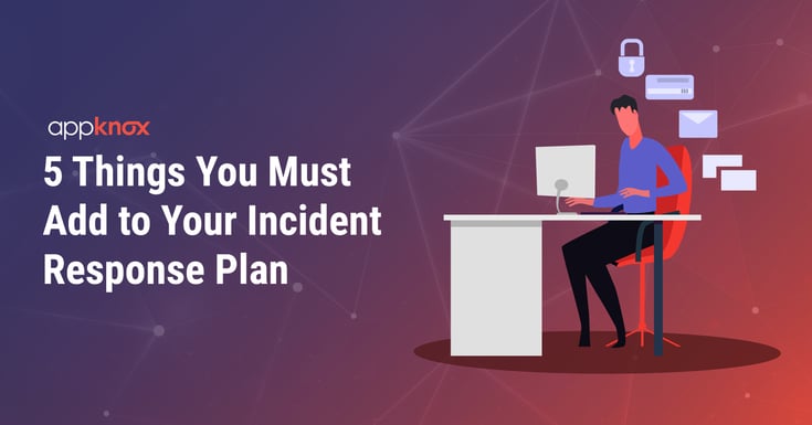 The top 5 things you should add to your incident response plan