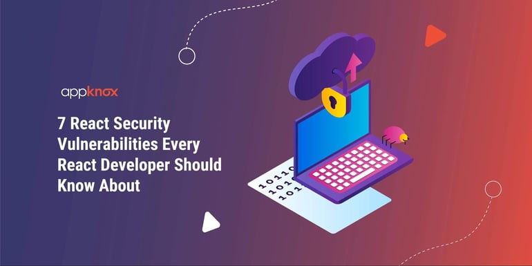 7 React Security Vulnerabilities Every React Developer Should Know About