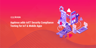 Appknox adds ioXT Security Compliance Testing for IoT & Mobile Apps