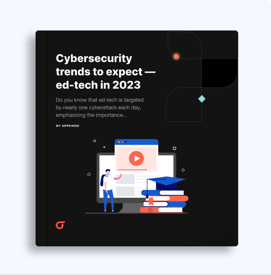 Cybersecurity trends to expect — Ed-tech in 2023