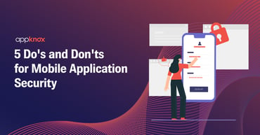 5 Do's and Don'ts for Mobile Application Security