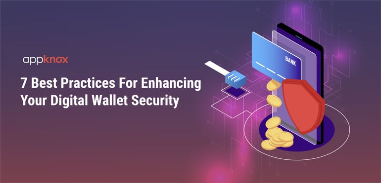 7 Best Practices For Enhancing Your Digital Wallet Security