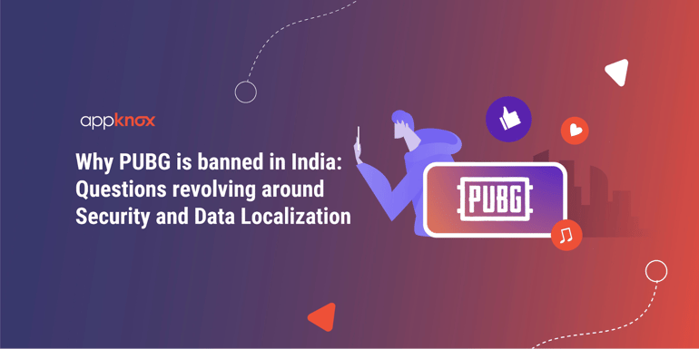 Why is PUBG Banned in India? Questions Revolving Around Security and Data Localization 