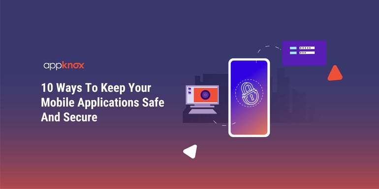 Discover 10 simple tips to ensure your mobile apps stay safe and secure