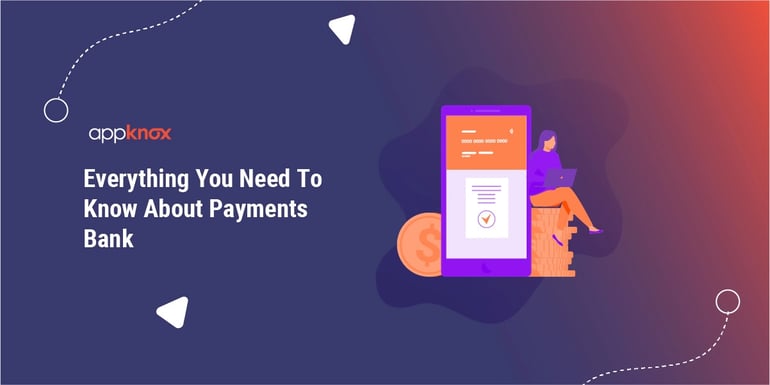 Everything You Need To Know About Payments Bank