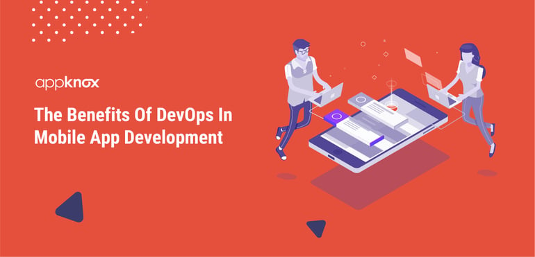 The Benefits Of DevOps In Mobile App Development