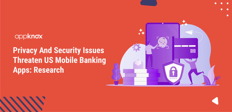Privacy And Security Issues Threaten US Mobile Banking Apps