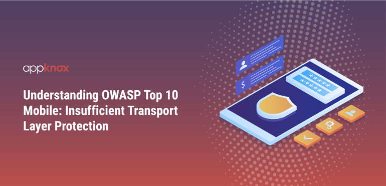 Understanding OWASP Top 10 Mobile: Insufficient Transport Layer Protection