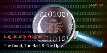 Bug Bounty Programs – The Good, the Bad, and the Ugly V1